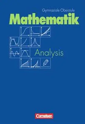 Bielig-Schulz / Dietzsch / Dreiseidler |  Mathematik Gymnasiale Oberstufe - Allgemeine Ausgabe / Analysis: Grund- und Leistungskurs | Buch |  Sack Fachmedien