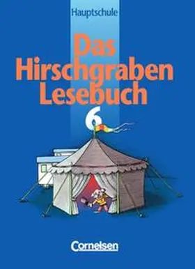 Haller / Kohrs / Lohrer |  Das Hirschgraben Lesebuch - Mittelschule Bayern und Hauptschule Baden-Württemberg / 6. Jahrgangsstufe - Schülerbuch | Buch |  Sack Fachmedien