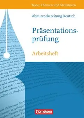 Mathie / Schurf / Krause |  Texte, Themen und Strukturen. Abiturvorbereitung: Die Präsentationsprüfung. Neue Ausgabe | Buch |  Sack Fachmedien