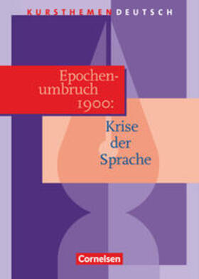 Grunow / Schurf / Ladnar |  Kursthemen Deutsch. Epochenumbruch 1900: Krise der Sprache. Schülerband | Buch |  Sack Fachmedien
