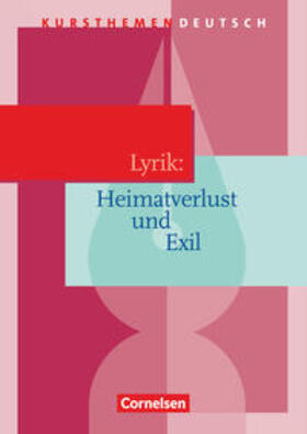 Neugebauer / Schurf / Wilhelm |  Kursthemen Deutsch. Lyrik: Heimatverlust und Exil.. Schülerbuch | Buch |  Sack Fachmedien