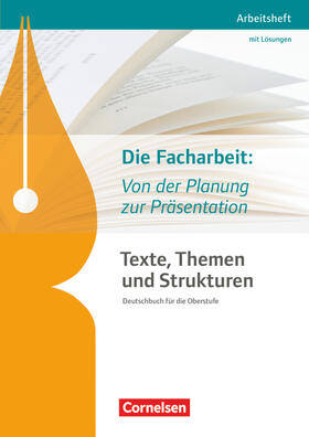 Sackmann / Schmolke / Wagener |  Texte, Themen und Strukturen: Die Facharbeit: Von der Planung zur Präsentation | Buch |  Sack Fachmedien