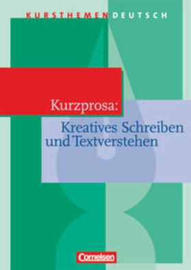 Erlach / Schurf / Brenner |  Kursthemen Deutsch. Kurzprosa. Kreatives Schreiben und Textverstehen. Schülerband | Buch |  Sack Fachmedien