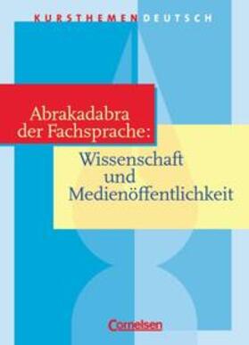 Gerling / Gierlich / Erlach |  Kursthemen Deutsch / Abrakadabra der Fachsprache: Wissenschaft und Medienöffentlichkeit | Buch |  Sack Fachmedien