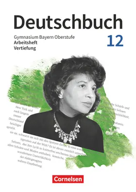 Albert / Hahn / Maier |  Deutschbuch 12. Jahrgangsstufe Oberstufe. Zum LehrplanPLUS - Bayern - Vertiefungskurs - Arbeitsheft mit Lösungen | Buch |  Sack Fachmedien