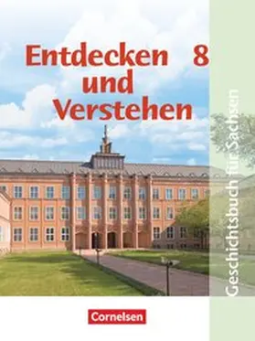 Berger / Berger-v. d. Heide / Oomen |  Entdecken und Verstehen. 8. Schuljahr. Schülerbuch. Mittelschule Sachsen. Neubearbeitung | Buch |  Sack Fachmedien