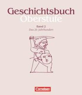 Zwölfer / Günther-Arndt / Hoffmann | Geschichtsbuch Oberstufe - Allgemeine Ausgabe / Band 2 - Das 20. Jahrhundert | Buch | 978-3-464-64302-0 | sack.de