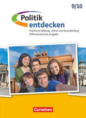 Apelojg / Ernst / Berger-v. d. Heide |  Politik entdecken 9./10. Schuljahr - Differenzierende Ausgabe Sekundarstufe I Berlin und Brandenburg - Schülerbuch | Buch |  Sack Fachmedien
