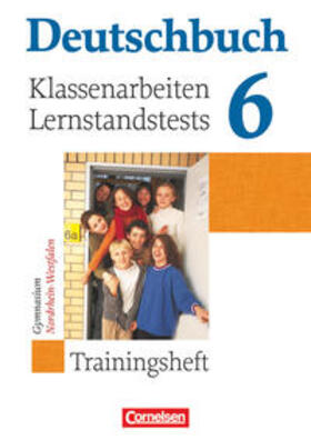 Brenner / Schurf / Gierlich |  Deutschbuch 6. Schuljahr. Klassenarbeiten und Lernstandstests. Nordrhein-Westfalen | Buch |  Sack Fachmedien