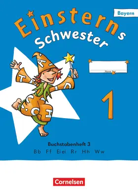 Maurach / Bauer / Pfeifer |  Einsterns Schwester 1. Jahrgangsstufe - Erstlesen - Ausgabe Bayern 2025 - Buchstabenheft 3 | Buch |  Sack Fachmedien