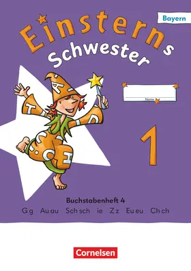Maurach / Bauer / Pfeifer |  Einsterns Schwester 1. Jahrgangsstufe - Erstlesen - Ausgabe Bayern 2025 - Buchstabenheft 4 | Buch |  Sack Fachmedien