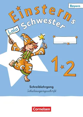  Einsterns Schwester 1. Jahrgangsstufe - Erstlesen - Ausgabe Bayern 2025 - Schreiblehrgang Schulausgangsschrift | Buch |  Sack Fachmedien