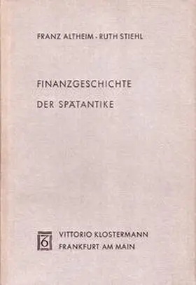 Altheim / Stiehl |  Finanzgeschichte der Spätantike | Buch |  Sack Fachmedien