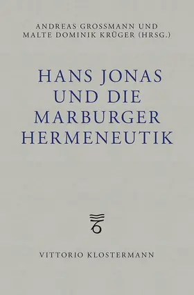 Großmann / Krüger |  Hans Jonas und die Marburger Hermeneutik | Buch |  Sack Fachmedien