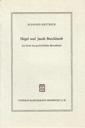 Heftrich |  Hegel und Jacob Burckhardt | Buch |  Sack Fachmedien
