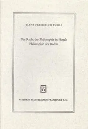 Fulda |  Das Recht der Philosophie in Hegels Philosophie des Rechts | Buch |  Sack Fachmedien