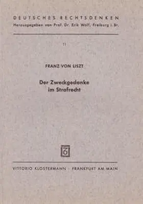 Liszt |  Der Zweckgedanke im Strafrecht | Buch |  Sack Fachmedien