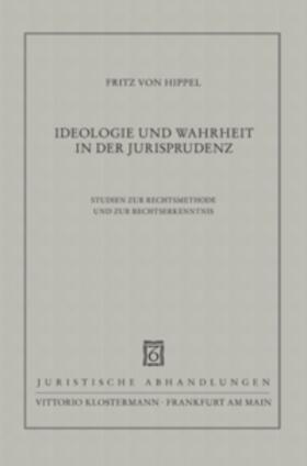 Hippel | Ideologie und Wahrheit in der Jurisprudenz | Buch | sack.de