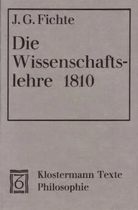 Fichte / Schulte |  Die Wissenschaftslehre in ihrem allgemeinen Umrisse (1810) | Buch |  Sack Fachmedien