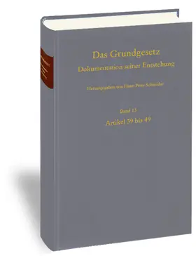 Schneider / Kramer |  Das Grundgesetz. Dokumentation seiner Entstehung / Band 13: Artikel 39 bis 49 | Buch |  Sack Fachmedien