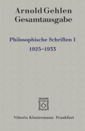 Gehlen / Samson | Gesamtausgabe / Philosophische Schriften I. | Buch | 978-3-465-01303-7 | sack.de