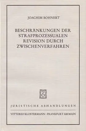 Bohnert |  Beschränkungen der strafprozessualen Revision durch Zwischenverfahren | Buch |  Sack Fachmedien