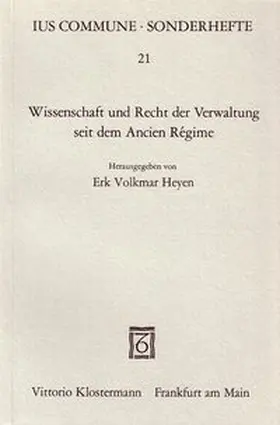 Heyen |  Wissenschaft und Recht der Verwaltung seit dem Ancien Régime | Buch |  Sack Fachmedien