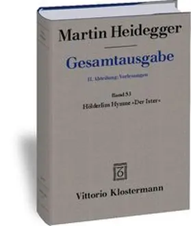 Biemel / Heidegger |  Gesamtausgabe Abt. 2 Vorlesungen Bd. 53. Hölderlins Hymne 'Der Ister' | Buch |  Sack Fachmedien