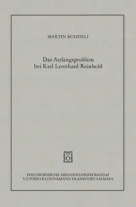 Bondeli |  Das Anfangsproblem bei Karl Leonhard Reinhold | Buch |  Sack Fachmedien