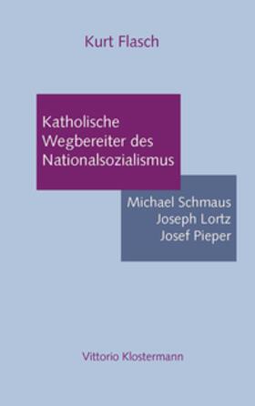 Flasch |  Katholische Wegbereiter des Nationalsozialismus | Buch |  Sack Fachmedien