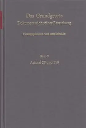 Schneider |  Das Grundgesetz. Dokumentation seiner Entstehung / Band 9: Artikel 29 und 118 sowie gestrichener Artikel 24 "Gebietsabtretungen" | Buch |  Sack Fachmedien
