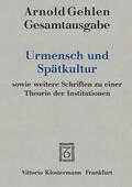 Gehlen / Rehberg / Groß |  Urmensch und Spätkultur sowie weitere Schriften zu einer Theorie der Institutionen | Buch |  Sack Fachmedien