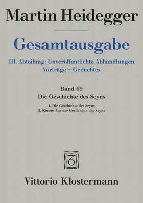 Heidegger / Trawny |  Die Geschichte des Seyns. 1. Die Geschichte des Seyns (1938/40) 2. Koinón. Aus der Geschichte des Seyns (1939) | Buch |  Sack Fachmedien