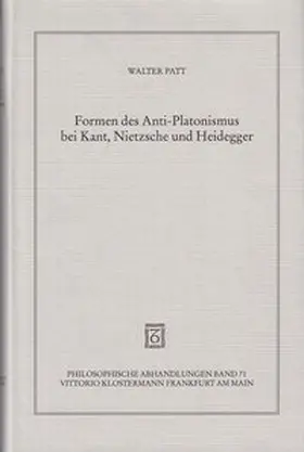 Patt |  Formen des Anti-Platonismus bei Kant, Nietzsche und Heidegger | Buch |  Sack Fachmedien