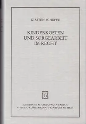 Scheiwe |  Kinderkosten und Sorgearbeit im Recht | Buch |  Sack Fachmedien