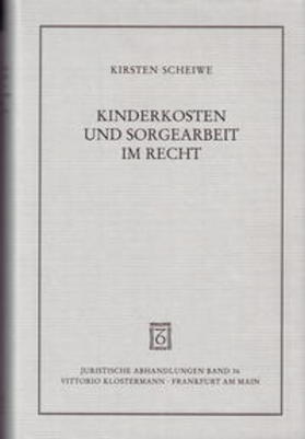Scheiwe | Kinderkosten und Sorgearbeit im Recht | Buch | 978-3-465-02972-4 | sack.de