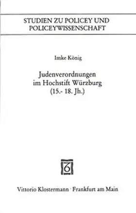 König |  Judenverordnungen im Hochstift Würzburg (15. bis 18. Jahrhundert) | Buch |  Sack Fachmedien