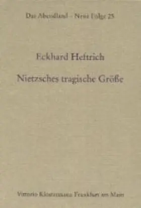 Heftrich |  Nietzsches tragische Grösse | Buch |  Sack Fachmedien
