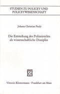 Pauly |  Die Entstehung des Polizeirechts als wissenschaftliche Disziplin | Buch |  Sack Fachmedien