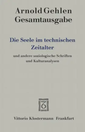 Rehberg / Gehlen |  Gesamtausgabe / Die Seele im technischen Zeitalter | Buch |  Sack Fachmedien