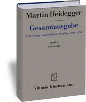 Heidegger / Herrmann |  Gesamtausgabe. 4 Abteilungen / 1. Abt: Veröffentlichte Schriften / Holzwege (1935-1946) | Buch |  Sack Fachmedien