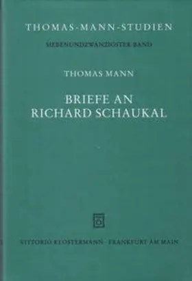 Mann / Girardi / Leitner |  Briefe an Richard Schaukal | Buch |  Sack Fachmedien