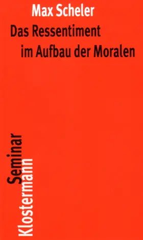 Scheler |  Das Ressentiment im Aufbau der Moralen | Buch |  Sack Fachmedien