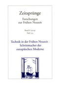 Reichert / Engel / Karafyllis |  Technik in der Frühen Neuzeit - Schrittmacher der europäischen Moderne | Buch |  Sack Fachmedien