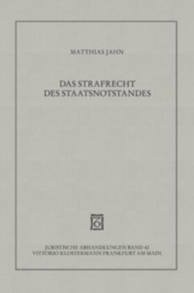 Jahn | Das Strafrecht des Staatsnotstandes. | Buch | 978-3-465-03349-3 | sack.de