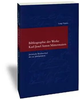 Nuzzo |  Bibliographie der Werke Karl Josef Anton Mittermaiers | Buch |  Sack Fachmedien