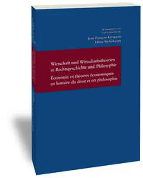 Kervégan / Mohnhaupt |  Wirtschaft und Wirtschaftstheorien in Rechtsgeschichte und Philosophie / Economie et théories économiques en histoire du droit et en philosophie | Buch |  Sack Fachmedien