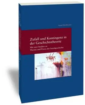 Hoffmann |  Zufall und Kontingenz in der Geschichtstheorie | Buch |  Sack Fachmedien
