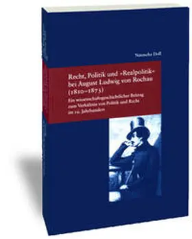 Doll |  Recht, Politik und "Realpolitik" bei August Ludwig von Rochau (1810-1873) | Buch |  Sack Fachmedien