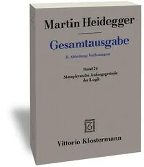 Heidegger / Held |  Gesamtausgabe Abt. 2 Vorlesungen Bd. 26. Metaphysische Anfangsgründe der Logik im Ausgang von Leibniz | Buch |  Sack Fachmedien